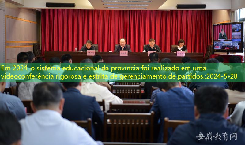 Em 2024, o sistema educacional da província foi realizado em uma videoconferência rigorosa e estrita de gerenciamento de partidos.