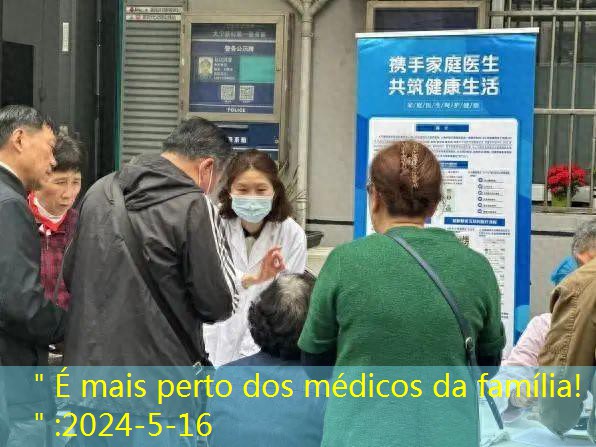 ＂É mais perto dos médicos da família!＂